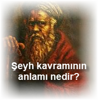 Seyh kavraminin anlami nedir