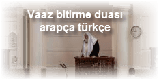 Vaaz bitirme duasi arapca turkce