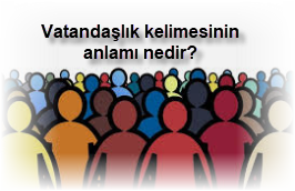 Vatandaslik kelimesinin anlami nedir