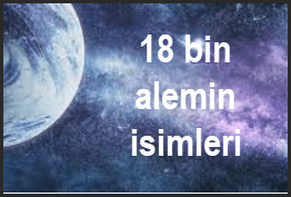 18 bin alemin isimleri