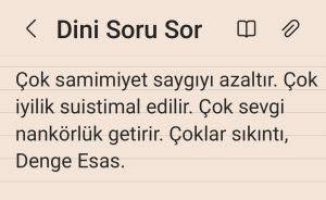 Cok samimiyet saygiyi azaltir. Cok iyilik suistimal edilir. Cok sevgi nankorluk getirir. Coklar sikinti Denge Esas. 1 1