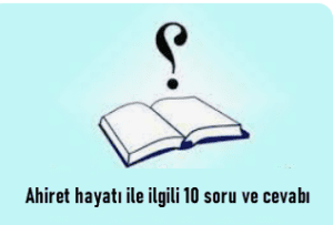 Ahiret hayati ile ilgili 10 soru ve cevabi