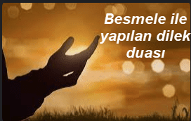 Besmele ile yapilan dilek duasi