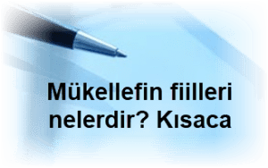 Mukellefin fiilleri nelerdir kisaca