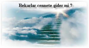 Bekarlar cennete gider mi