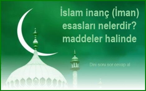 Islam inanc Iman esaslari nelerdir maddeler halinde