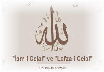 Ism i Celal ve Lafza i Celal ne demektir