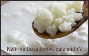 Kefir ve boza icmek caiz midir