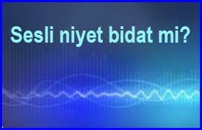 Sesli niyet bidat mi