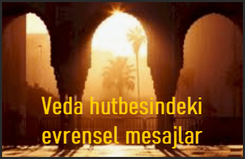 Veda hutbesindeki evrensel mesajlar