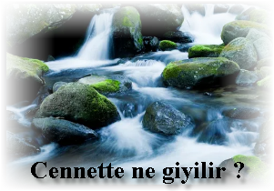 Cennette ne giyilir