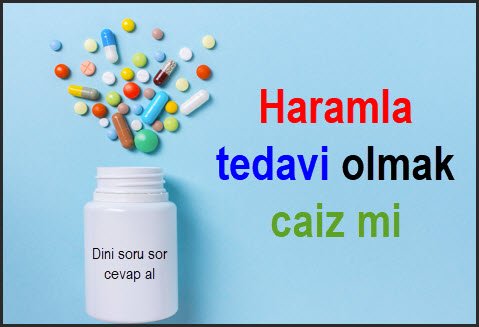 Haramla tedavi olur mu hadis