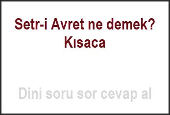 Setr i Avret ne demek