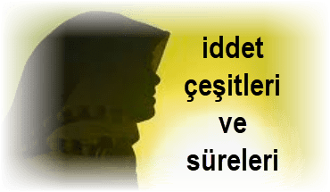 iddet cesitleri ve sureleri