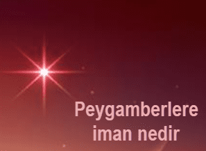 Peygamberlere iman nedir kisaca