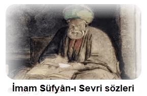 Imam Sufyan i Sevri Hazretlerinden Guzel Sozler Dusundurucu Ogutler