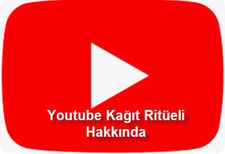 Youtube Kagit Ritueli Hakkinda