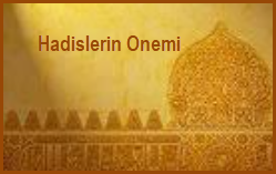 Hadislerin Onemi