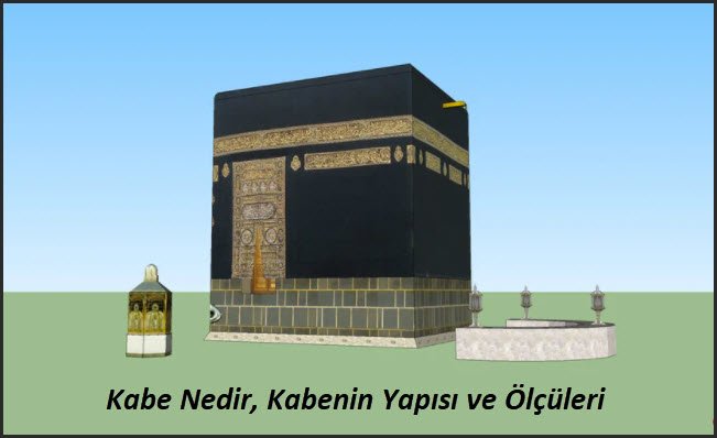 Kabe Nedir Kabenin Yapisi ve Olculeri