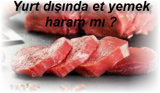 Yurt disinda et yemek haram mi