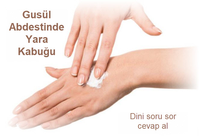 Gusul Abdestinde Yara Kabugu