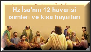 Hz Isanin 12 havarisi isimleri ve kisa hayatlari