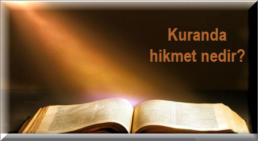 Kuranda hikmet nedir