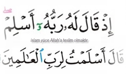 islam yuce Allaha teslim olmaktir