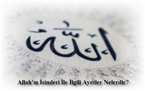 Allahin Isimleri Ile Ilgili Ayetler Nelerdir