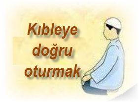 Kibleye dogru oturmak