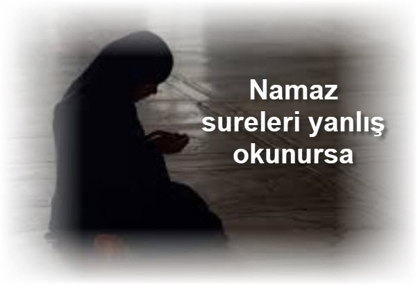 Namaz sureleri yanlis okunursa