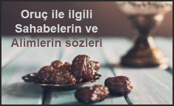 Oruc ile ilgili Sahabelerin ve Alimlerin sozleri