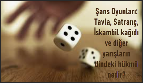 Sans Oyunlarinin hukmu nedir