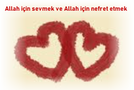 Allah icin sevmek ve Allah icin nefret etmek