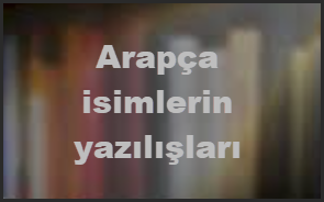 Arapca isimlerin yazilislari