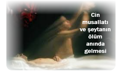 Cin musallati ve seytanin olum aninda gelmesi