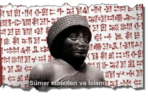 Sumer tabletleri ve islam ile kuran