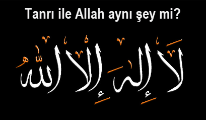 Tanri ile Allah ayni sey mi