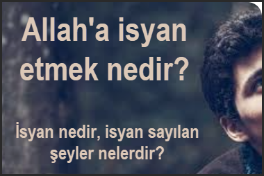 Allaha isyan etmek nedir