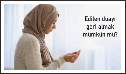 Duayi geri almak mumkun mu