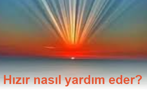 Hizir nasil yardim eder