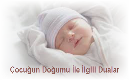 Cocugun Dogumu Ile Ilgili Dualar