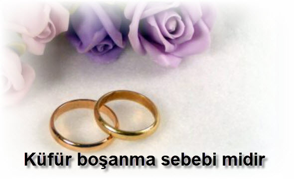 Kufur bosanma sebebi midir